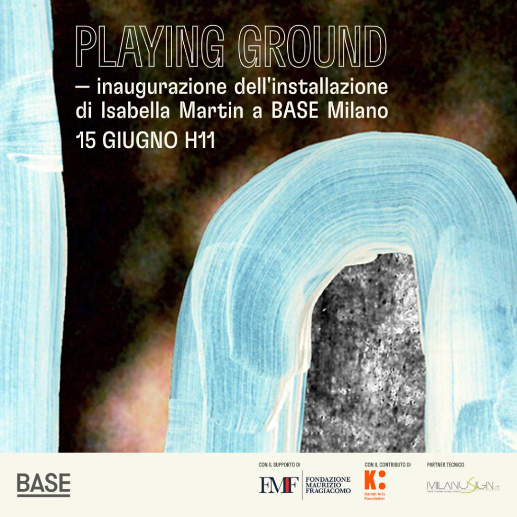 Progetto Playing Ground: poster dell'inaugurazione dell'installazione di Isabella Martin a BASE Milano - 15 giugno 2023 ore 11:00